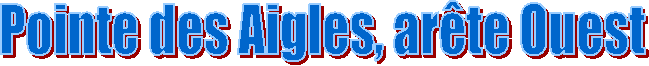 Pointe des Aigles, ar�te Ouest